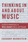 Thinking In and About Music: Analytical Reflections on Milton Babbitt's Music and Thought