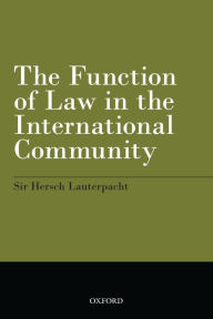 Title: The Function of Law in the International Community, Author: Hersch Lauterpacht