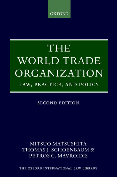 The World Trade Organization: Law, Practice, and Policy