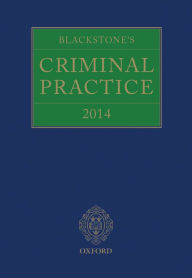 Title: Blackstone's Criminal Practice 2014, Author: Professor