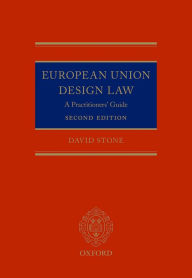 Title: European Union Design Law: A Practitioners' Guide, Author: David Stone