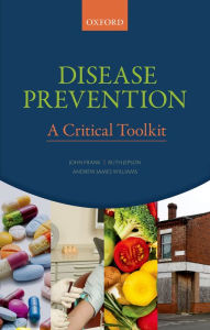 Title: Disease Prevention: A Critical Toolkit, Author: John Frank