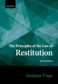 Title: The Principles of the Law of Restitution, Author: Graham Virgo