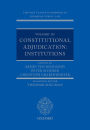 The Max Planck Handbooks in European Public Law: Volume III: Constitutional Adjudication: Institutions