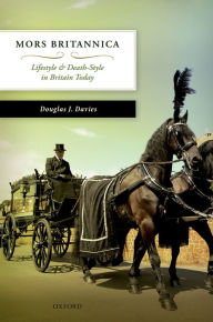 Title: Mors Britannica: Lifestyle & Death-Style in Britain Today, Author: Douglas J. Davies