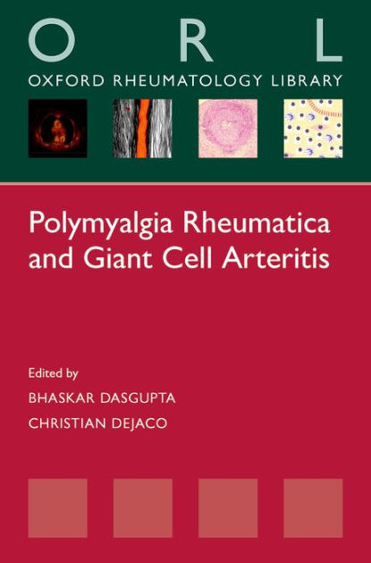 Polymyalgia Rheumatica And Giant Cell Arteritis By Bhaskar Dasgupta 