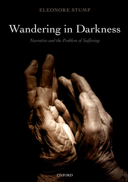 Wandering in Darkness: Narrative and the Problem of Suffering