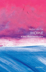 Title: Home: A Very Short Introduction, Author: Michael Allen Fox