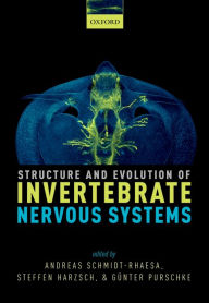 Title: Structure and Evolution of Invertebrate Nervous Systems, Author: Andreas Schmidt-Rhaesa