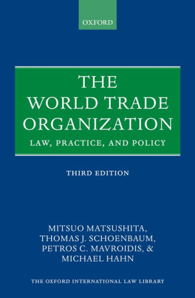 The World Trade Organization: Law, Practice, and Policy