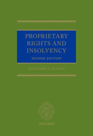 Title: Proprietary Rights and Insolvency, Author: Richard Calnan