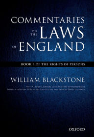 Title: The Oxford Edition of Blackstone's: Commentaries on the Laws of England: Book I: Of the Rights of Persons, Author: William Blackstone
