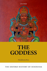 Title: The Oxford History of Hinduism: The Goddess, Author: Mandakranta Bose