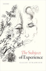 Title: The Subject of Experience, Author: Galen Strawson