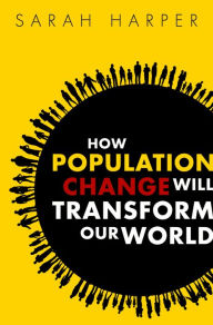 Title: How Population Change Will Transform Our World, Author: Sarah Harper