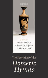 Title: The Reception of the Homeric Hymns, Author: Andrew Faulkner