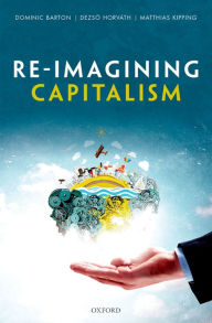 Title: Re-Imagining Capitalism, Author: Dominic Barton
