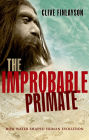 The Improbable Primate: How Water Shaped Human Evolution