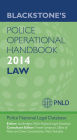 Blackstone's Police Operational Handbook 2014: Law