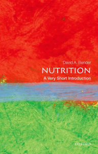 Title: Nutrition: A Very Short Introduction, Author: David Bender