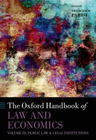Title: The Oxford Handbook of Law and Economics: Volume 3: Public Law and Legal Institutions, Author: Francesco Parisi