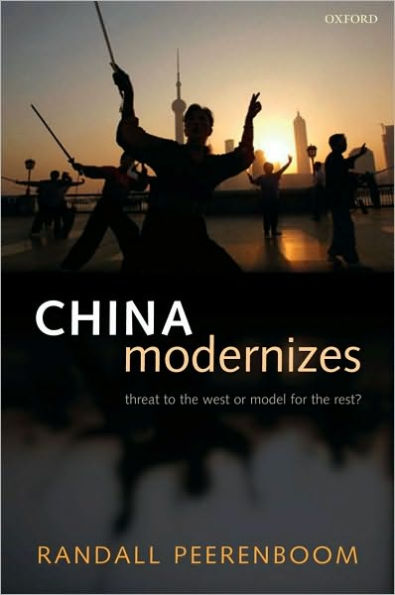 China Modernizes: Threat to the West or Model for the Rest?