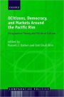 Citizens, Democracy, and Markets Around the Pacific Rim: Congruence Theory and Political Culture