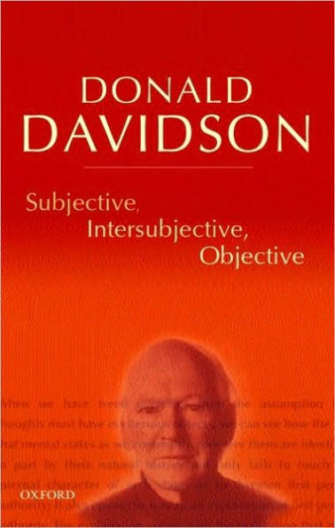 Subjective, Intersubjective, Objective: Philosophical Essays Volume 3