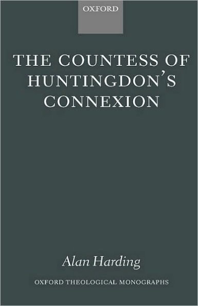 The Countess of Huntingdon's Connexion: A Sect in Action in Eighteenth-Century England