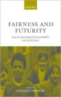 Fairness and Futurity: Essays on Environmental Sustainability and Social Justice