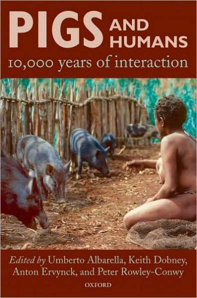 Pigs and Humans: 10,000 Years of Interaction