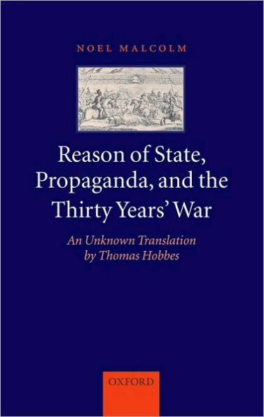 Reason of State, Propaganda, and the Thirty Years' War: An Unknown Translation by Thomas Hobbes