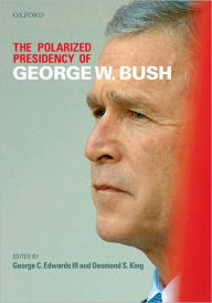 Title: The Polarized Presidency of George W. Bush, Author: George C Edwards III