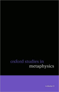 Title: Oxford Studies in Metaphysics: Volume 3, Author: Dean Zimmerman