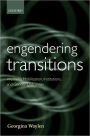 Engendering Transitions: Women's Mobilization, Institutions and Gender Outcomes