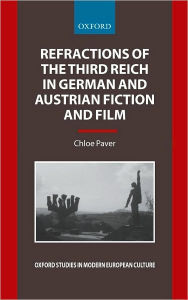 Title: Refractions of the Third Reich in German and Austrian Fiction and Film, Author: Chloe Paver