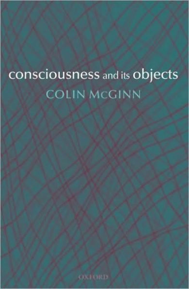 Consciousness and its Objects