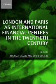Title: London and Paris as International Financial Centres in the Twentieth Century, Author: Youssef Cassis