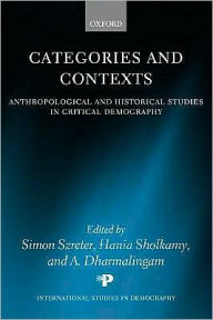 Title: Categories and Contexts: Anthropological and Historical Studies in Critical Demography, Author: Simon Szreter