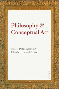 Title: Philosophy and Conceptual Art, Author: Peter Goldie