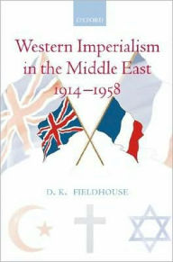 Title: Western Imperialism in the Middle East 1914-1958, Author: D. K. Fieldhouse