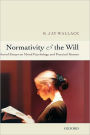 Normativity and the Will: Selected Essays on Moral Psychology and Practical Reason