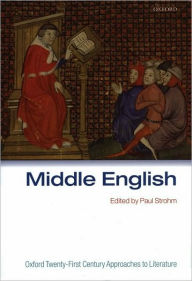 Title: Middle English: Oxford Twenty-First Century Approaches to Literature, Author: Paul Strohm