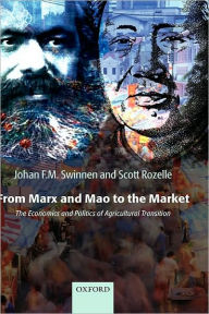 Title: From Marx and Mao to the Market: The Economics and Politics of Agricultural Transition, Author: Johan F.M. Swinnen