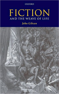 Title: Fiction and the Weave of Life, Author: John Gibson