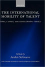 The International Mobility of Talent: Types, Causes, and Development Impact