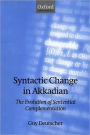 Syntactic Change in Akkadian: The Evolution of Sentential Complementation