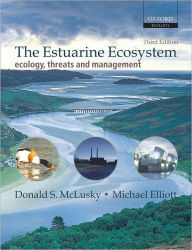 Title: The Estuarine Ecosystem: Ecology, Threats and Management, Author: Donald S. McLusky
