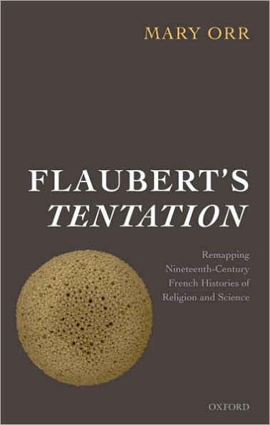 Flaubert's Tentation: Remapping Nineteenth-Century French Histories of Religion and Science