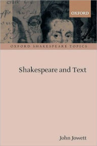 Title: Shakespeare and Text, Author: John Jowett